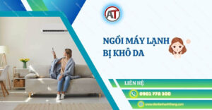 ngồi máy lạnh bị khô da Điện lạnh Anh Thắng