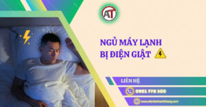 ngủ máy lạnh bị điện giật Điện lạnh Anh Thắng