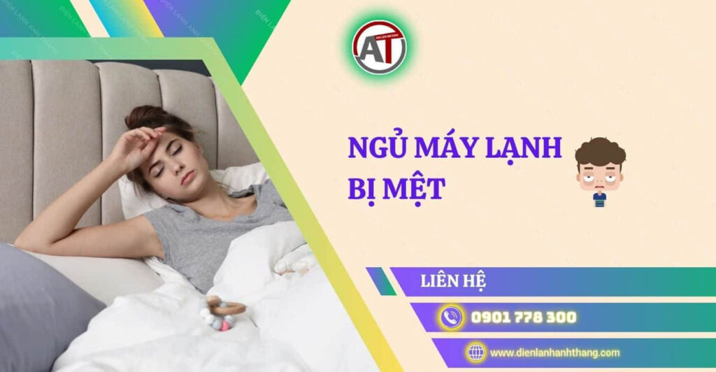 Ngủ máy lạnh bị mệt Điện lạnh Anh Thắng