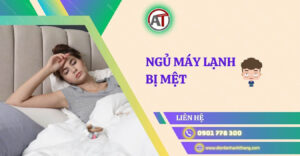 Ngủ máy lạnh bị mệt Điện lạnh Anh Thắng