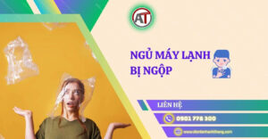 Ngủ máy lạnh bị ngộp Điện lạnh Anh Thắng