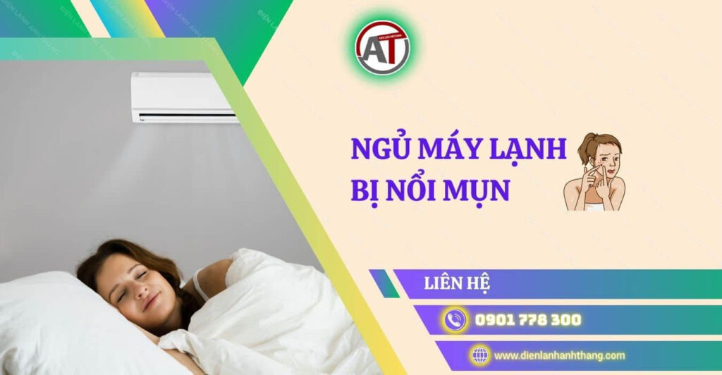 ngủ máy lạnh bị nổi mụn Điện lạnh Anh Thắng