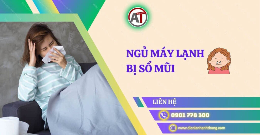 ngủ máy lạnh bị sổ mũi Điện lạnh Anh Thắng
