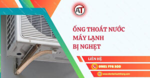 ống thoát nước máy lạnh bị nghẹt Điện lạnh Anh Thắng