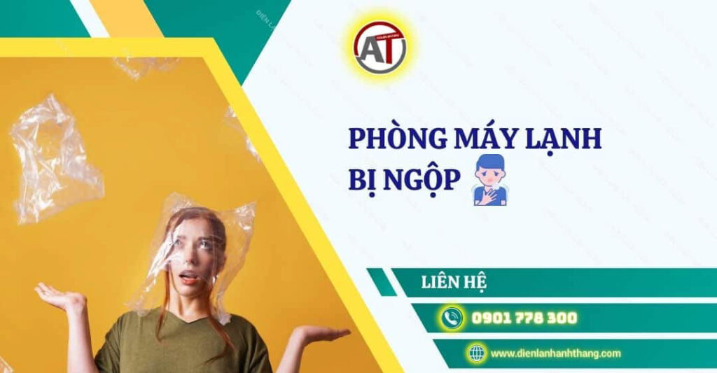 phòng máy lạnh bị ngộp Điện lạnh Anh Thắng