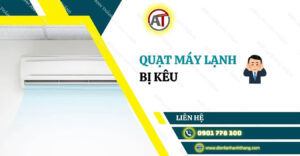quạt máy lạnh bị kêu Điện lạnh Anh Thắng