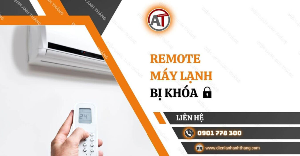 remote máy lạnh bị khóa Điện lạnh Anh Thắng