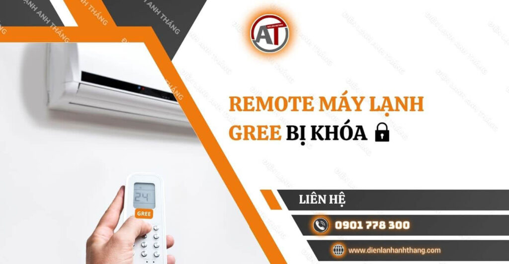 remote máy lạnh gree bị khóa Điện lạnh Anh Thắng