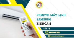 remote máy lạnh samsung bị khóa Điện lạnh Anh Thắng