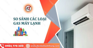 so sánh các loại gas máy lạnh Điện lạnh Anh Thắng