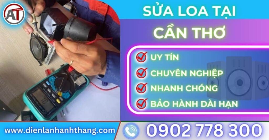 Sửa loa tại cần thơ Điện lạnh Anh Thắng