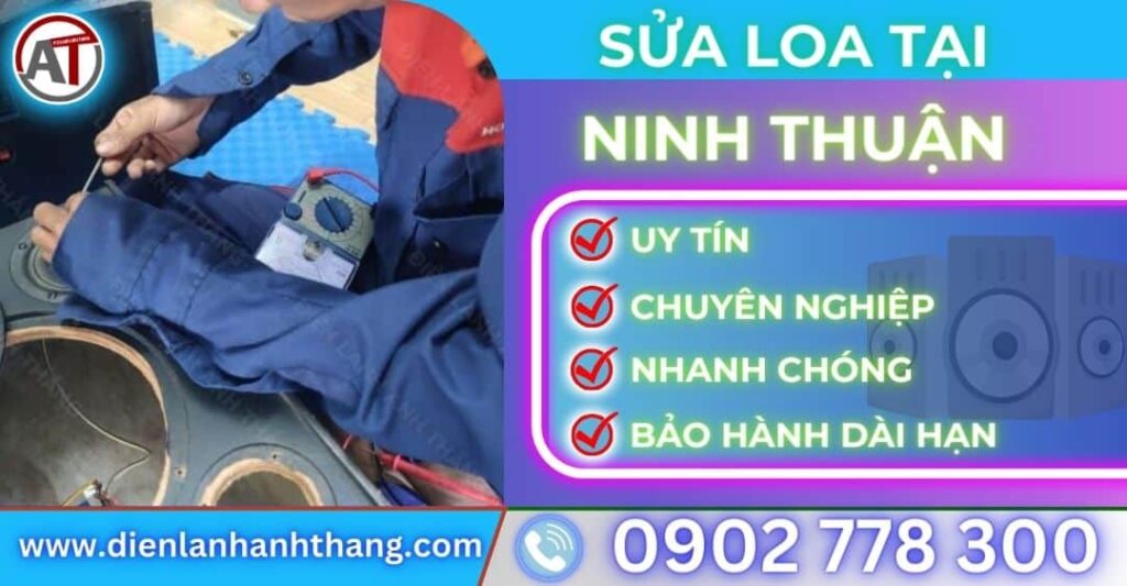 Sửa loa tại ninh thuận Điện lạnh Anh Thắng