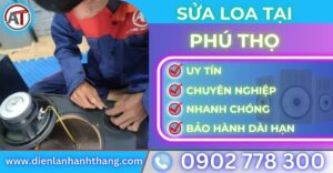Sửa loa tại phú thọ Điện lạnh Anh Thắng