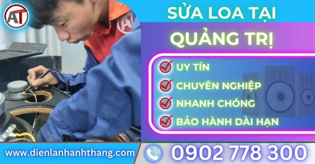 Sửa loa tại quảng trị Điện lạnh Anh Thắng