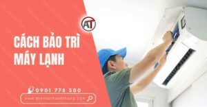 cách bảo trì máy lạnh Điện lạnh Anh Thắng