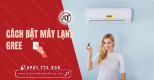 cách bật máy lạnh gree Điện lạnh Anh Thắng