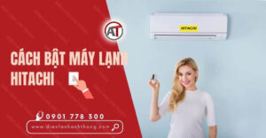 cách bật máy lạnh hitachi Điện lạnh Anh Thắng