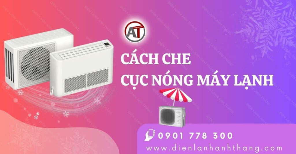 cách che cục nóng máy lạnh Điện lạnh Anh Thắng