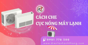 cách che cục nóng máy lạnh Điện lạnh Anh Thắng