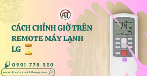 cách chỉnh giờ trên remote máy lạnh lg Điện lạnh Anh Thắng
