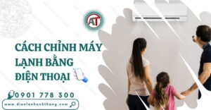 cách chỉnh máy lạnh bằng điện thoại Điện lạnh Anh Thắng