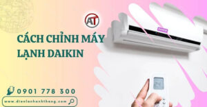 cách chỉnh máy lạnh daikin Điện lạnh Anh Thắng
