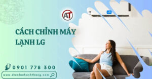 cách chỉnh máy lạnh lg Điện lạnh Anh Thắng