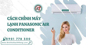 cách chỉnh máy lạnh panasonic air conditioner Điện lạnh Anh Thắng
