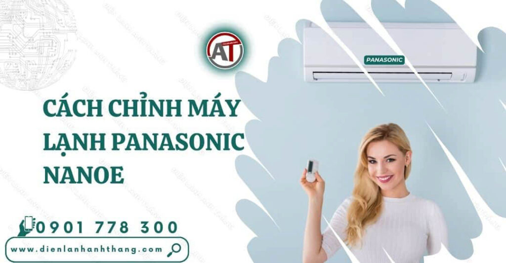 cách chỉnh máy lạnh panasonic nanoe Điện lạnh Anh Thắng
