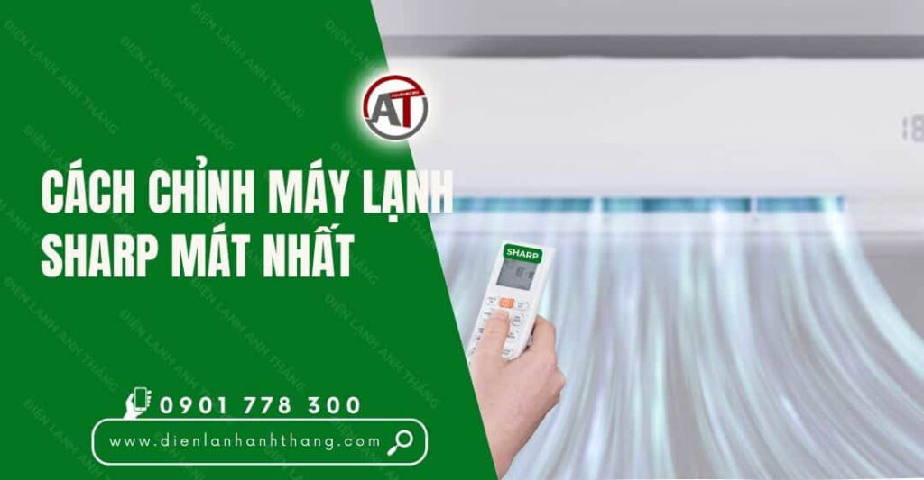 Các Cách Chỉnh Máy Lạnh Sharp Mát Nhất Hiệu Quả Nhanh Chóng 2025 cách chỉnh máy lạnh sharp mát nhất Điện lạnh Anh Thắng