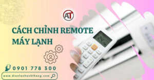 cách chỉnh remote máy lạnh Điện lạnh Anh Thắng