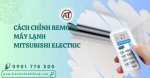cách chỉnh remote máy lạnh mitsubishi electric Điện lạnh Anh Thắng