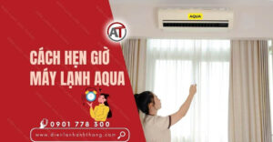 cách hẹn giờ máy lạnh aqua Điện lạnh Anh Thắng