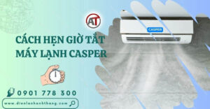 cách hẹn giờ tắt máy lạnh casper Điện lạnh Anh Thắng