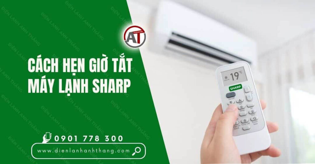 cách hẹn giờ tắt máy lạnh sharp Điện lạnh Anh Thắng