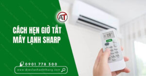 cách hẹn giờ tắt máy lạnh sharp Điện lạnh Anh Thắng
