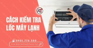cách kiểm tra lốc máy lạnh Điện lạnh Anh Thắng