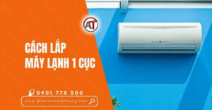 cách lắp máy lạnh 1 cục Điện lạnh Anh Thắng