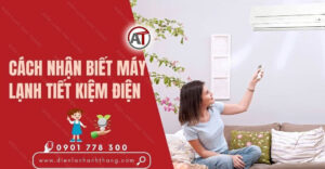 cách nhận biết máy lạnh tiết kiệm điện Điện lạnh Anh Thắng