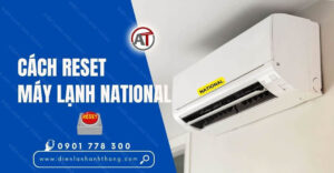 cách reset máy lạnh national Điện lạnh Anh Thắng