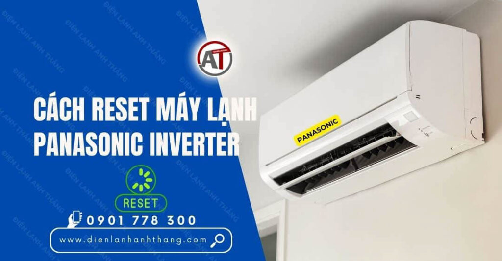 cách reset máy lạnh panasonic inverter Điện lạnh Anh Thắng