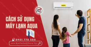 cách sử dụng máy lạnh aqua Điện lạnh Anh Thắng