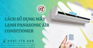 cách sử dụng máy lạnh panasonic air conditioner điện lạnh anh thắng