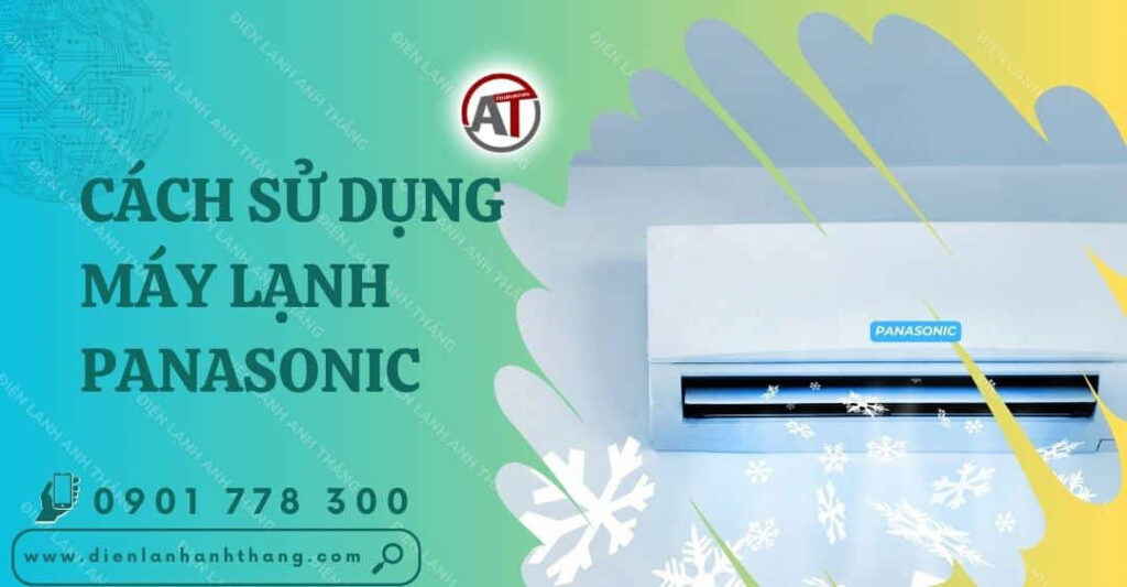 cách sử dụng máy lạnh panasonic Điện lạnh Anh Thắng
