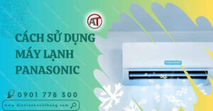 cách sử dụng máy lạnh panasonic Điện lạnh Anh Thắng