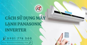 cách sử dụng máy lạnh panasonic inverter Điện lạnh Anh Thắng