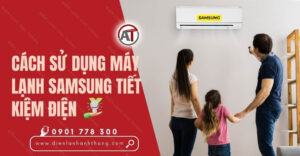 cách sử dụng máy lạnh samsung tiết kiệm điện Điện lạnh Anh Thắng