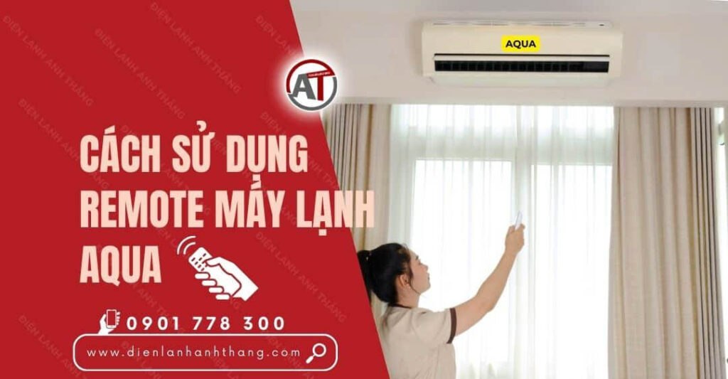 cách sử dụng remote máy lạnh aqua Điện lạnh Anh Thắng
