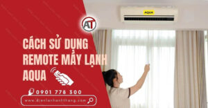 cách sử dụng remote máy lạnh aqua Điện lạnh Anh Thắng