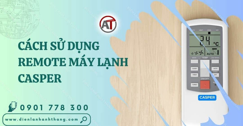 cách sử dụng remote máy lạnh casper Điện lạnh Anh Thắng